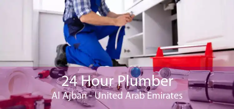 24 Hour Plumber Al Ajban - United Arab Emirates