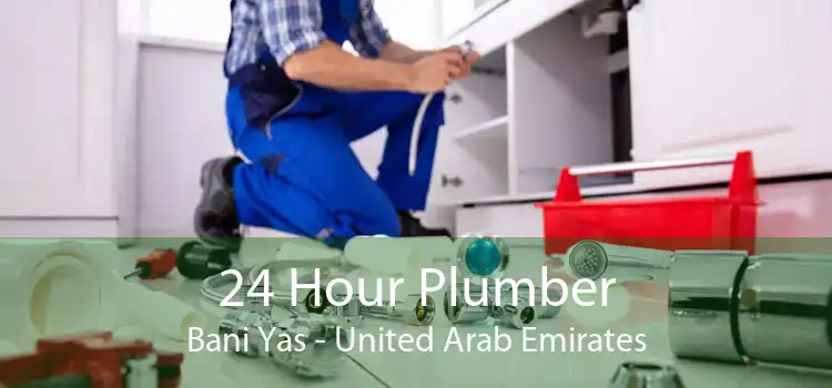 24 Hour Plumber Bani Yas - United Arab Emirates