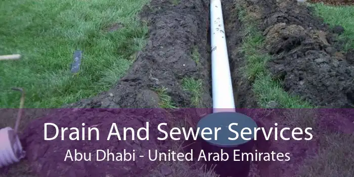 Drain And Sewer Services Abu Dhabi - United Arab Emirates