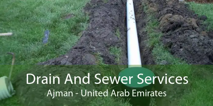 Drain And Sewer Services Ajman - United Arab Emirates