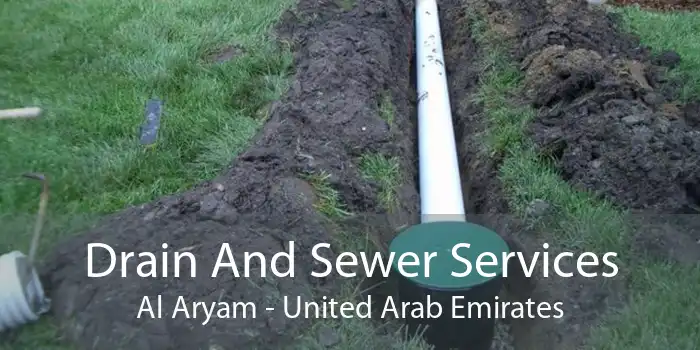 Drain And Sewer Services Al Aryam - United Arab Emirates