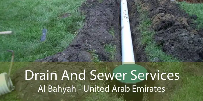 Drain And Sewer Services Al Bahyah - United Arab Emirates