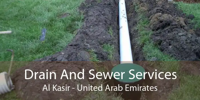 Drain And Sewer Services Al Kasir - United Arab Emirates