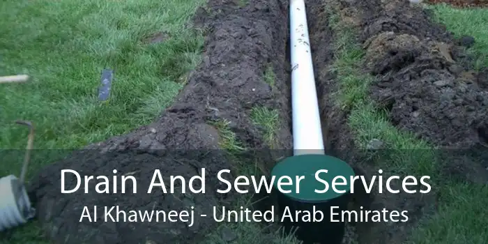 Drain And Sewer Services Al Khawneej - United Arab Emirates