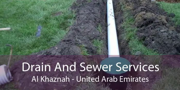 Drain And Sewer Services Al Khaznah - United Arab Emirates