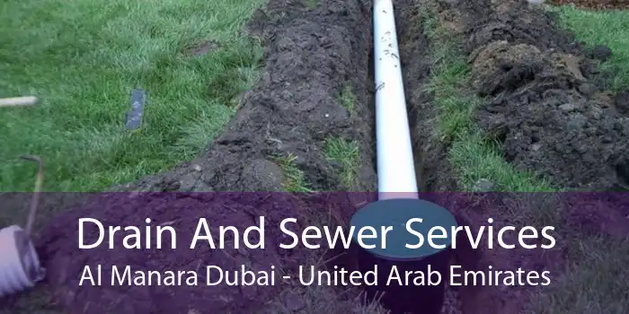 Drain And Sewer Services Al Manara Dubai - United Arab Emirates