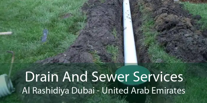 Drain And Sewer Services Al Rashidiya Dubai - United Arab Emirates