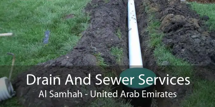 Drain And Sewer Services Al Samhah - United Arab Emirates