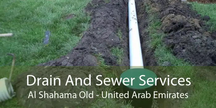 Drain And Sewer Services Al Shahama Old - United Arab Emirates