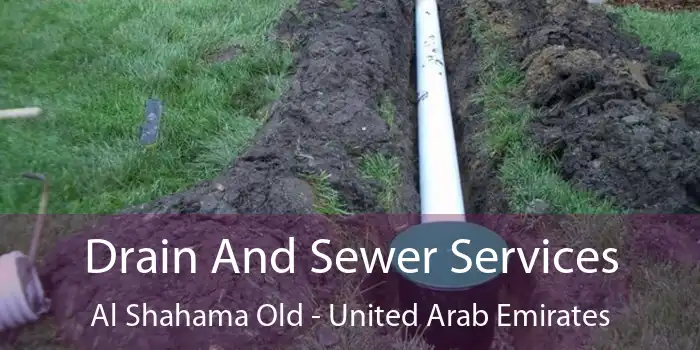 Drain And Sewer Services Al Shahama Old - United Arab Emirates