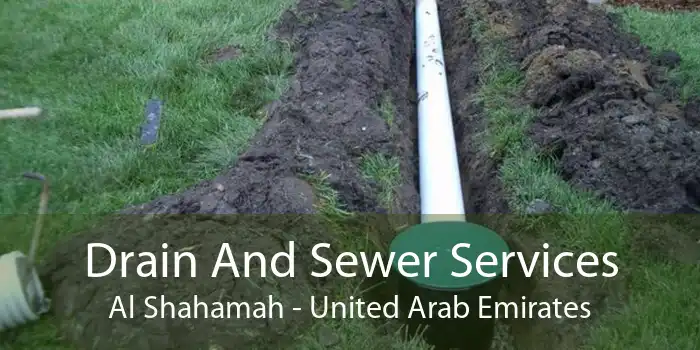 Drain And Sewer Services Al Shahamah - United Arab Emirates