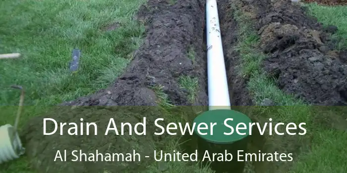 Drain And Sewer Services Al Shahamah - United Arab Emirates