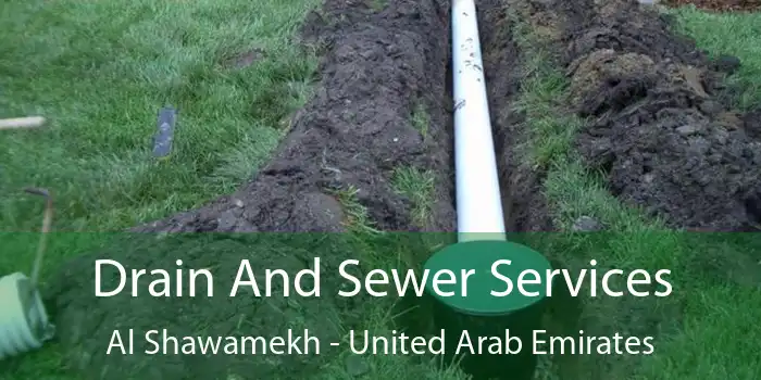 Drain And Sewer Services Al Shawamekh - United Arab Emirates