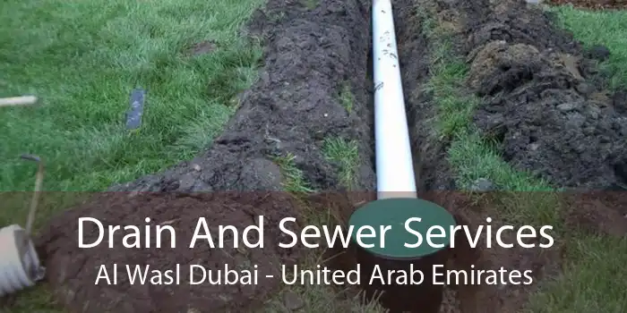 Drain And Sewer Services Al Wasl Dubai - United Arab Emirates