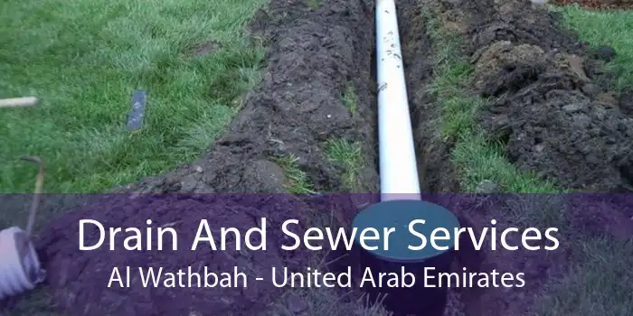 Drain And Sewer Services Al Wathbah - United Arab Emirates
