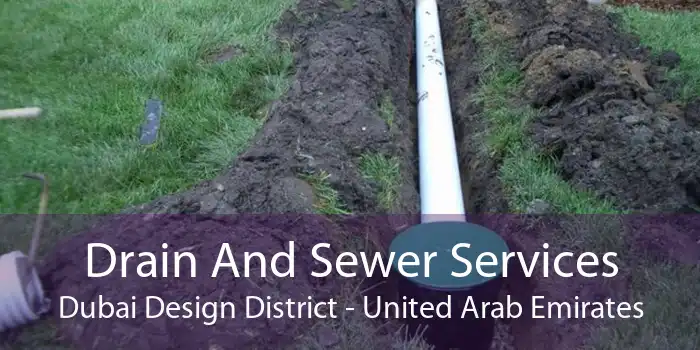 Drain And Sewer Services Dubai Design District - United Arab Emirates
