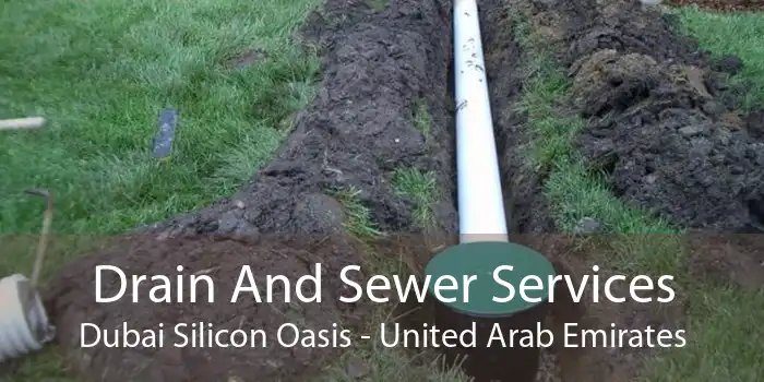 Drain And Sewer Services Dubai Silicon Oasis - United Arab Emirates