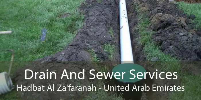 Drain And Sewer Services Hadbat Al Za'faranah - United Arab Emirates