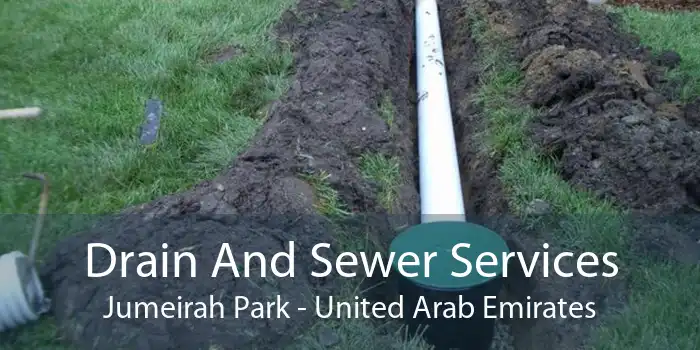Drain And Sewer Services Jumeirah Park - United Arab Emirates