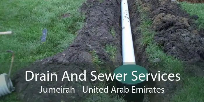Drain And Sewer Services Jumeirah - United Arab Emirates