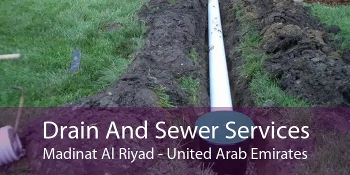 Drain And Sewer Services Madinat Al Riyad - United Arab Emirates