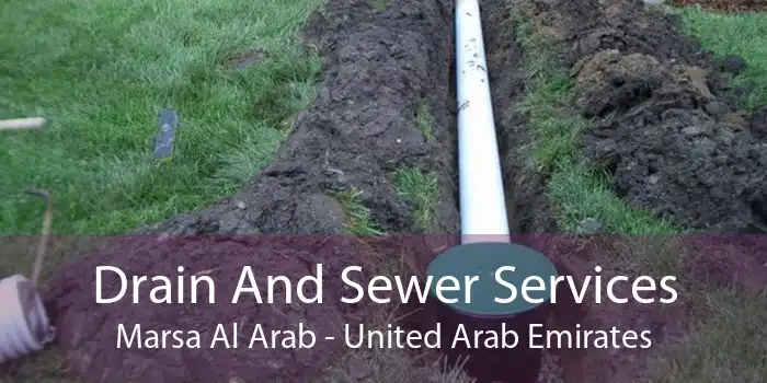 Drain And Sewer Services Marsa Al Arab - United Arab Emirates