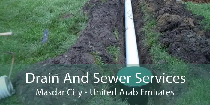Drain And Sewer Services Masdar City - United Arab Emirates