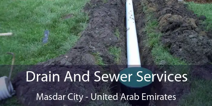 Drain And Sewer Services Masdar City - United Arab Emirates