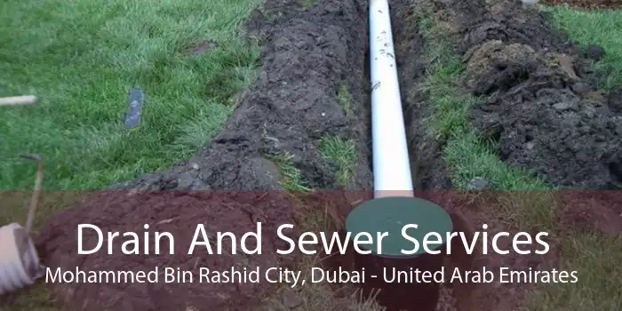 Drain And Sewer Services Mohammed Bin Rashid City, Dubai - United Arab Emirates
