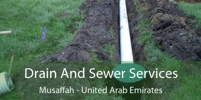 Drain And Sewer Services Musaffah - United Arab Emirates