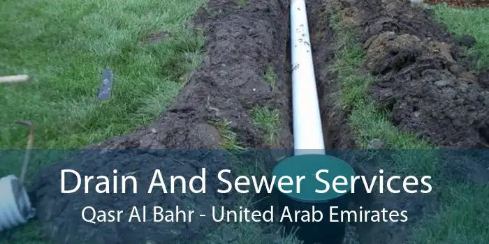Drain And Sewer Services Qasr Al Bahr - United Arab Emirates
