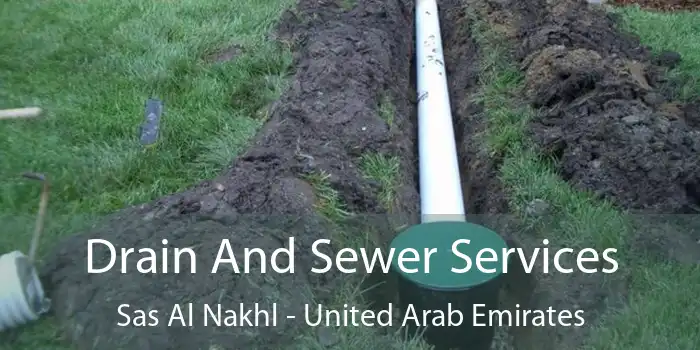 Drain And Sewer Services Sas Al Nakhl - United Arab Emirates