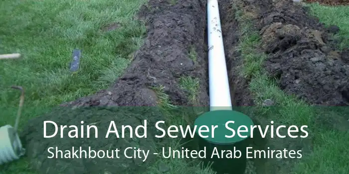 Drain And Sewer Services Shakhbout City - United Arab Emirates