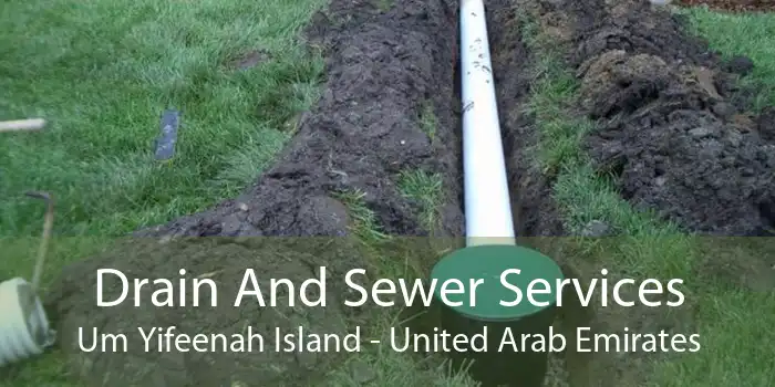 Drain And Sewer Services Um Yifeenah Island - United Arab Emirates