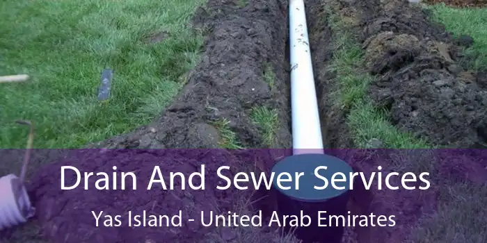 Drain And Sewer Services Yas Island - United Arab Emirates
