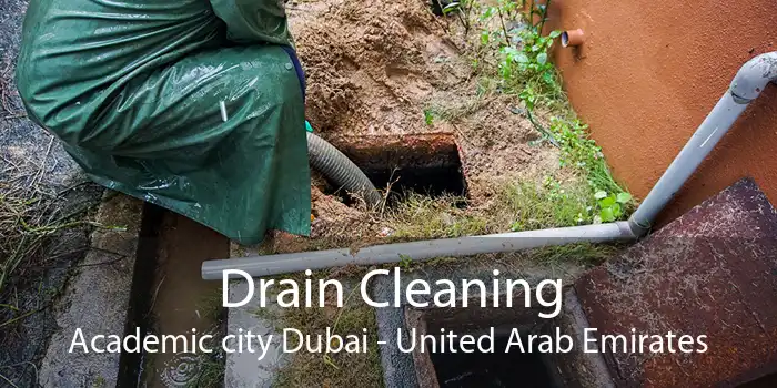 Drain Cleaning Academic city Dubai - United Arab Emirates