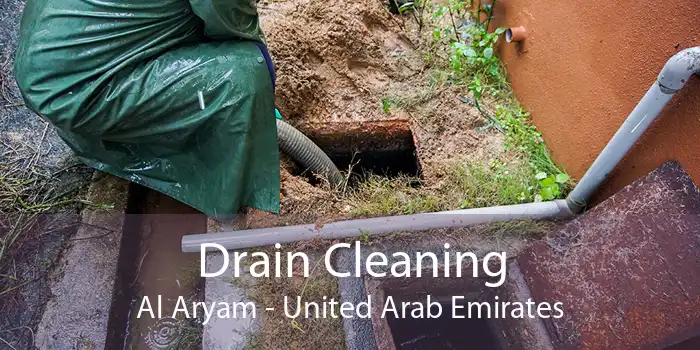 Drain Cleaning Al Aryam - United Arab Emirates