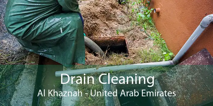 Drain Cleaning Al Khaznah - United Arab Emirates