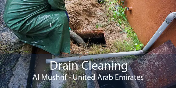 Drain Cleaning Al Mushrif - United Arab Emirates