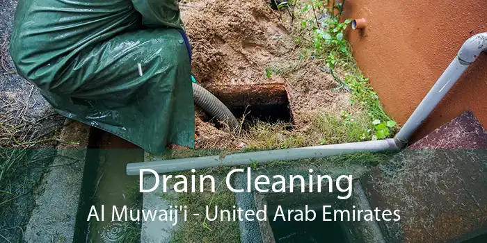 Drain Cleaning Al Muwaij'i - United Arab Emirates