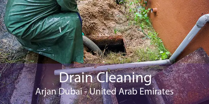 Drain Cleaning Arjan Dubai - United Arab Emirates