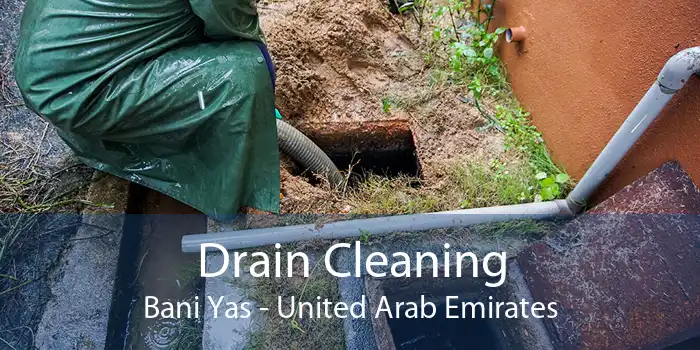 Drain Cleaning Bani Yas - United Arab Emirates