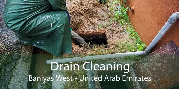 Drain Cleaning Baniyas West - United Arab Emirates