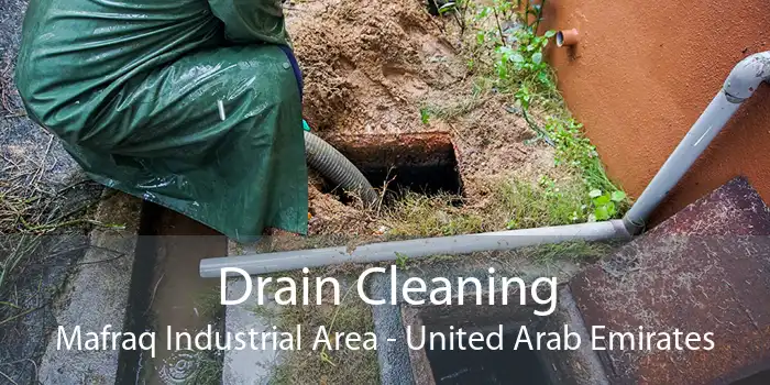 Drain Cleaning Mafraq Industrial Area - United Arab Emirates