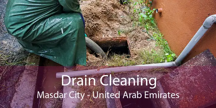 Drain Cleaning Masdar City - United Arab Emirates