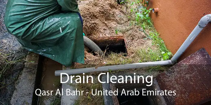 Drain Cleaning Qasr Al Bahr - United Arab Emirates