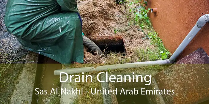 Drain Cleaning Sas Al Nakhl - United Arab Emirates