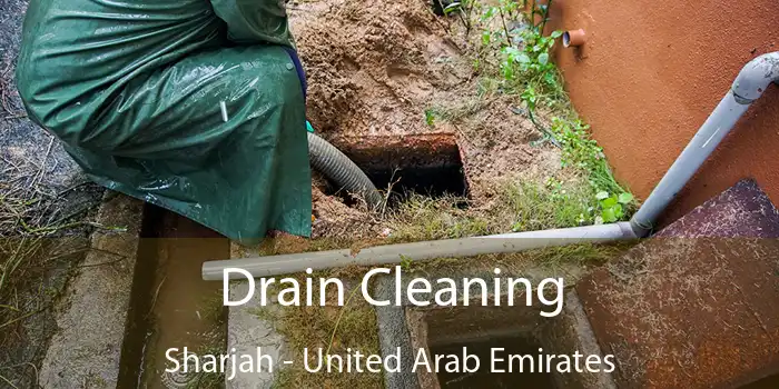 Drain Cleaning Sharjah - United Arab Emirates