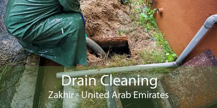 Drain Cleaning Zakhir - United Arab Emirates