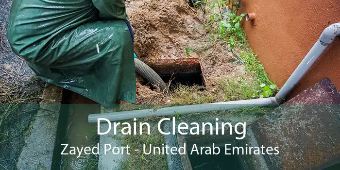 Drain Cleaning Zayed Port - United Arab Emirates
